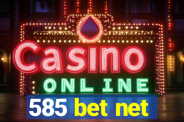 585 bet net